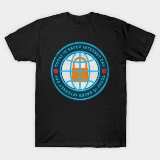 Today is Safer Internet Day T-Shirt